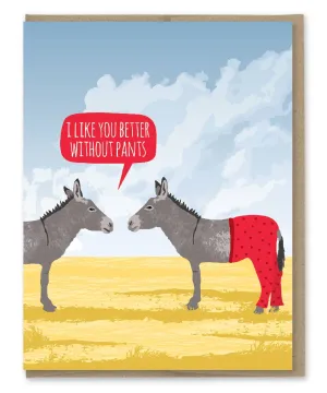 Better Without Pants Donkey Card
